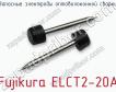 Запасные электроды оптоволоконной сварки Fujikura ELCT2-20A фото