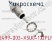 Микросхема 2499-003-X5U0-102PLF фото