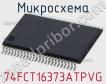 Микросхема 74FCT16373ATPVG фото