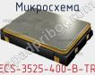 Микросхема ECS-3525-400-B-TR фото