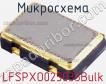 Микросхема LFSPXO025035Bulk фото