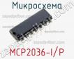 Микросхема MCP2036-I/P фото