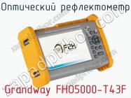 Оптический рефлектометр Grandway FHO5000-T43F фото 2