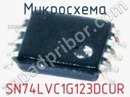 Микросхема SN74LVC1G123DCUR фото 1