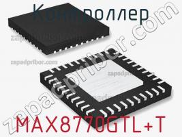 Контроллер MAX8770GTL+T фото 1