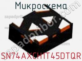 Микросхема SN74AXCH1T45DTQR фото 1